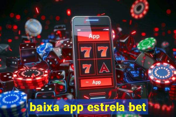 baixa app estrela bet